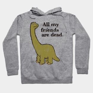 All My Friends Are Dead Hoodie